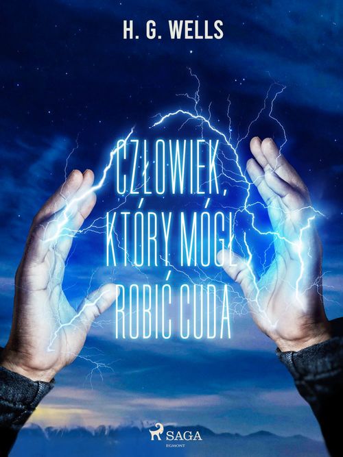 ebook cover of Czlowiek, który mógl robi´c cuda, by H. G. Wells