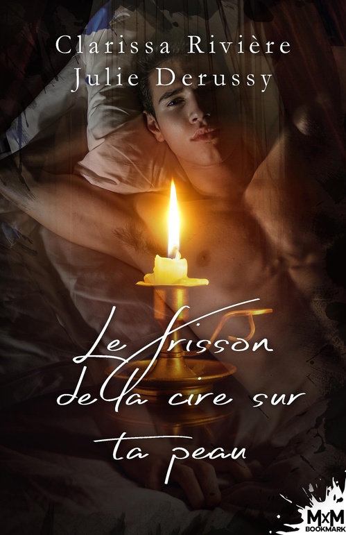 ebook cover of Le frisson de la cire sur ta peau, by Clarissa Rivière, Julie Derussy