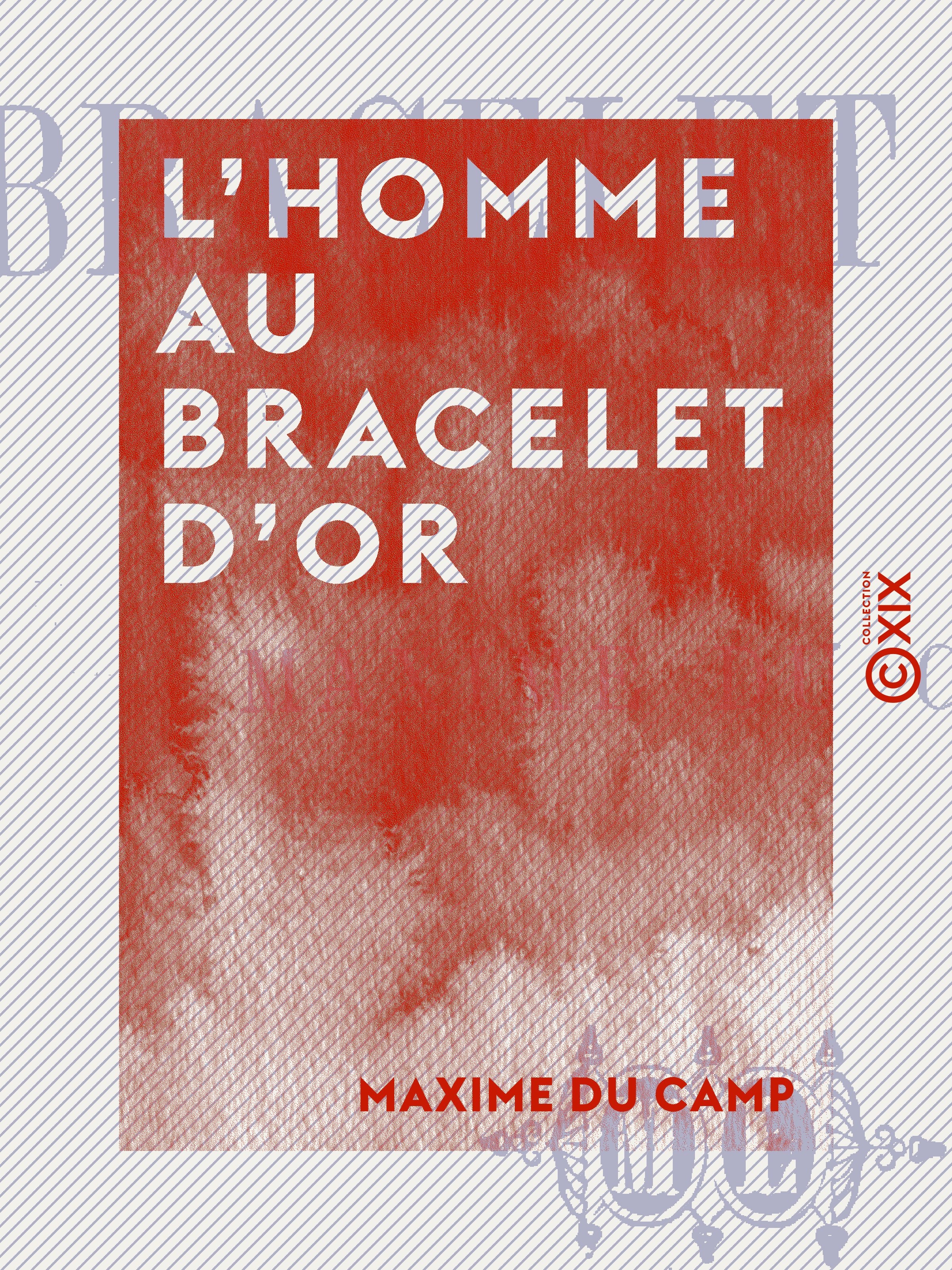 Couverture ebook de L'Homme au bracelet d'or, de Maxime Du Camp