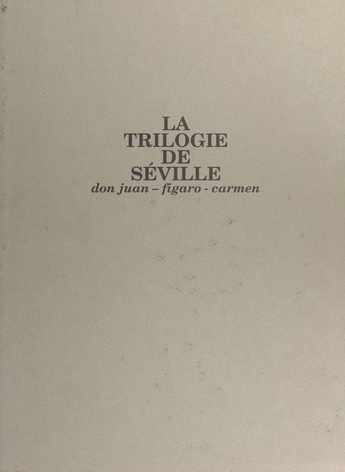 ebook cover of La Trilogie de Séville : Don Juan, Figaro, Carmen, by Mario Bois