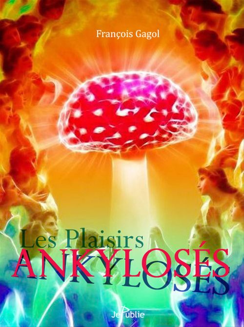 ebook cover of Les plaisirs ankylosés, by Francois Gagol