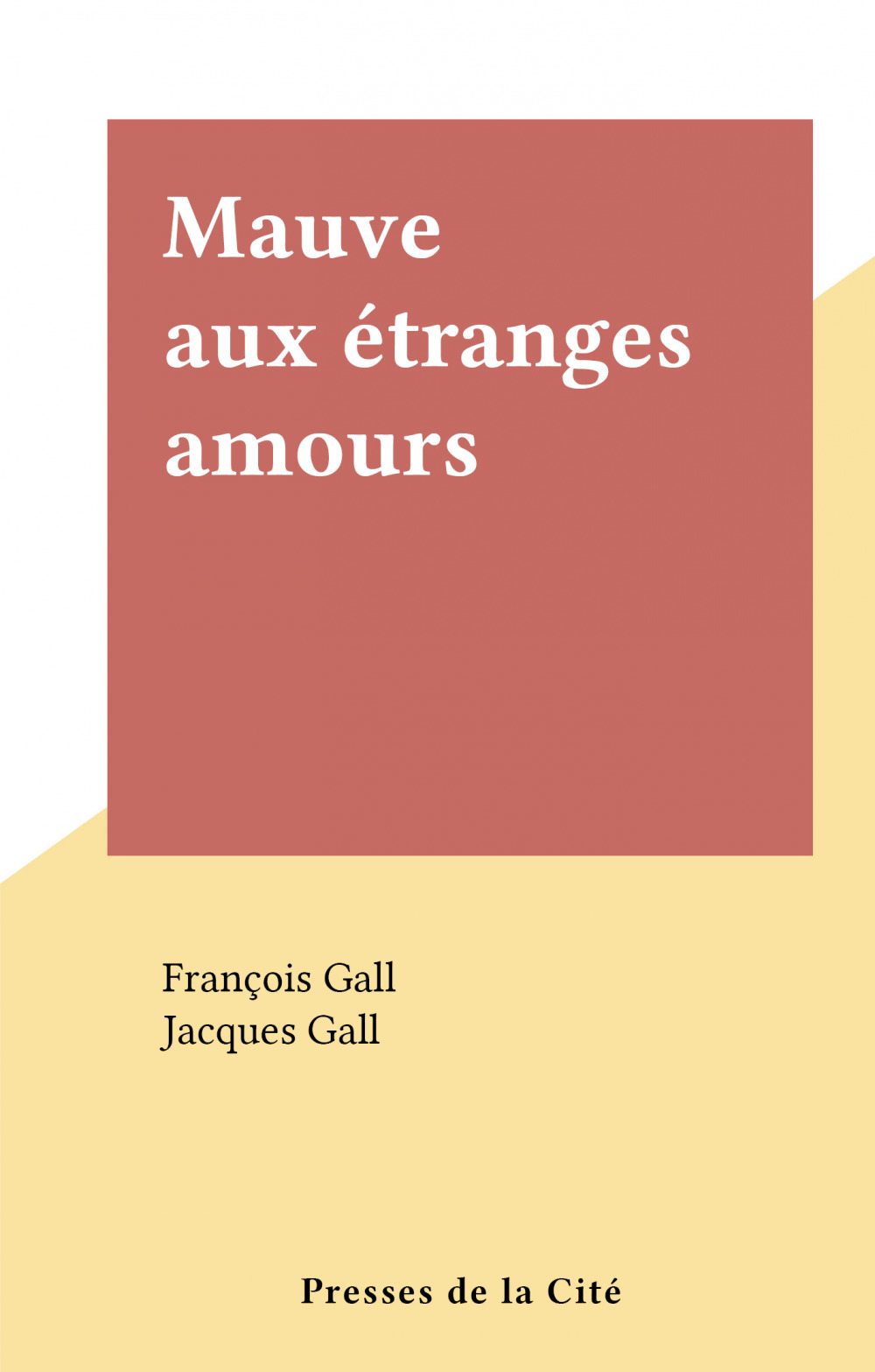 Couverture ebook de Mauve aux étranges amours, de Francois Gall, Jacques Gall