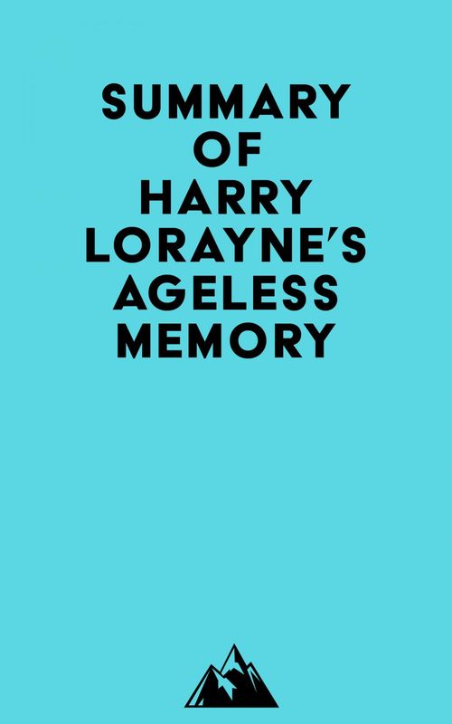 Couverture ebook de Summary of Harry Lorayne's Ageless Memory, de Everest Media