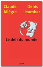 ebook cover of Le défi du monde, by Claude Allègre, Denis Jeambar