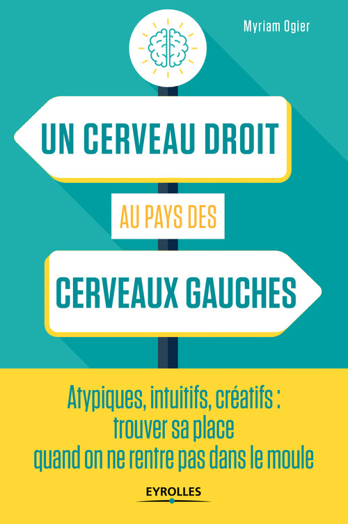 Couverture ebook de Un cerveau droit au pays des cerveaux gauches, de Myriam Ogier
