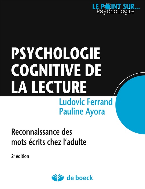 Couverture ebook de Psychologie cognitive de la lecture : Reconnaissance des mots écrits chez l'adulte, de Pauline Ayora, Ludovic Ferrand
