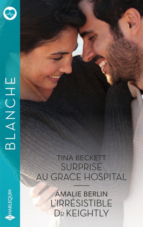 ebook cover of Surprise au Grace Hospital - L'irrésistible Dr Keightly, by Tina Beckett, Amalie Berlin