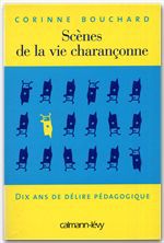 Couverture ebook de Scènes de la vie charançonne - Dix ans de délire pédagogique, de Corinne Bouchard