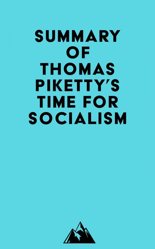 Couverture ebook de Summary of Thomas Piketty's Time for Socialism, de Everest Media