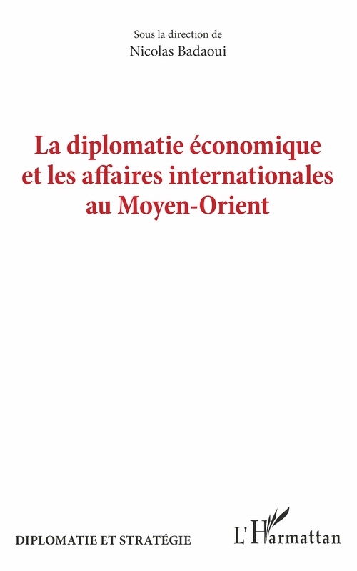 ebook cover of La diplomatie économique et les affaires internationales au Moyen-Orient, by