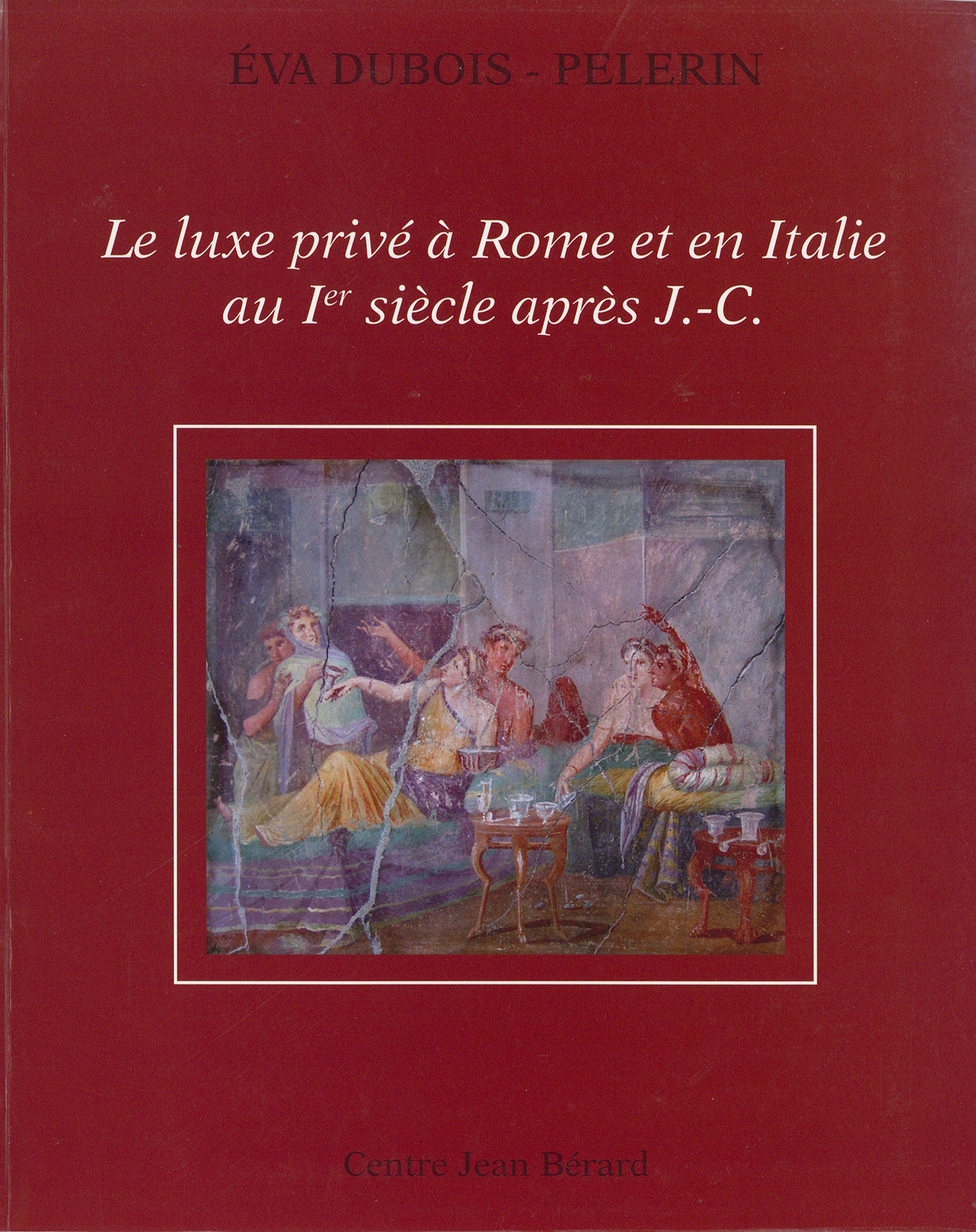 ebook cover of Le luxe privé à Rome et en Italie au Ier siècle après J.-C., by Dubois-Pelerin E.