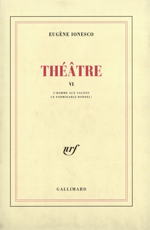 Couverture ebook de Théâtre (Tome 6) - L'Homme aux valises / Ce formidable bordel !, de Eugène Ionesco