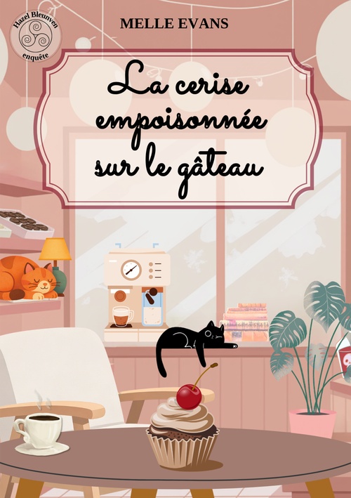 ebook cover of La cerise empoisonnée sur le gâteau, by Melle Evans