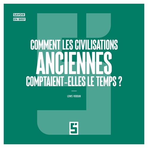 ebook cover of Comment les civilisations anciennes comptaient elles le temps ?, by Lewis Verdun