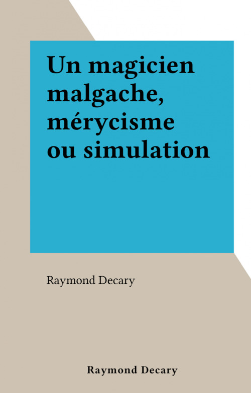 ebook cover of Un magicien malgache, mérycisme ou simulation, by Raymond Decary