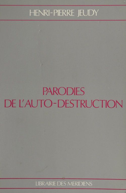 Couverture ebook de Parodies de l'auto-destruction, de Henri-Pierre Jeudy