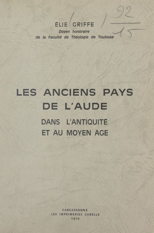 Couverture ebook de Les anciens pays de l'Aude dans l'Antiquité et au Moyen Âge, de Elie Griffe