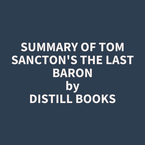 Couverture audiobook de Summary of Tom Sancton's The Last Baron, de Distill Books