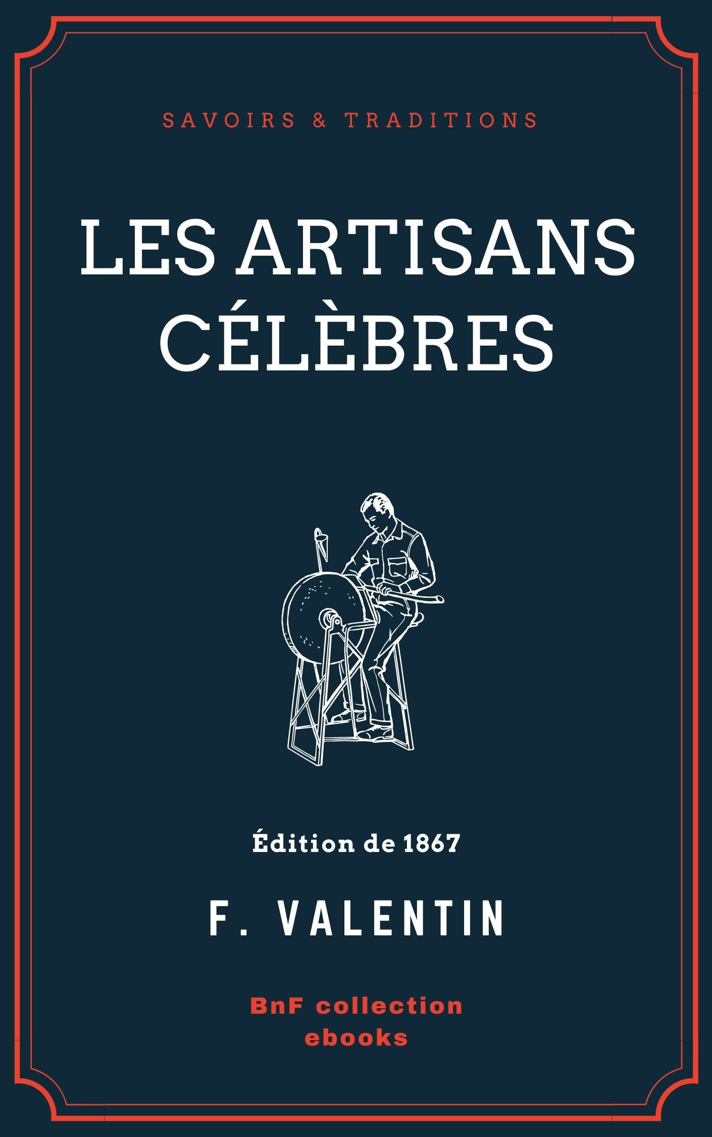 ebook cover of Les Artisans célèbres, by Francois Valentin