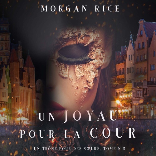 Couverture audiobook de Un Joyau pour la Cour (Un Trône pour des Soeurs : Tome Cinq), de Blake Pierce