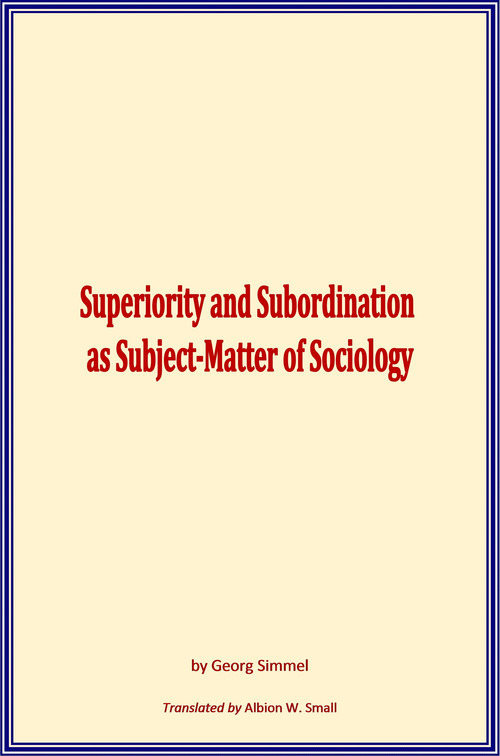 ebook cover of Superiority and Subordination as Subject-Matter of Sociology, by Georg Simmel