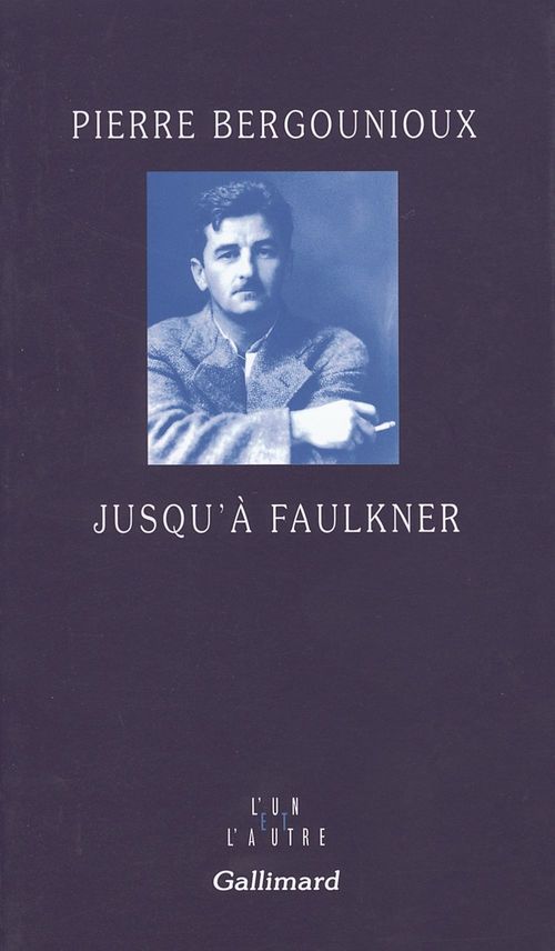 Couverture ebook de Jusqu'à Faulkner, de Pierre Bergounioux