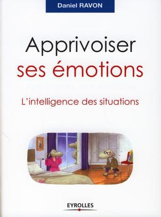 ebook cover of Apprivoiser ses émotions, by Ravon Daniel