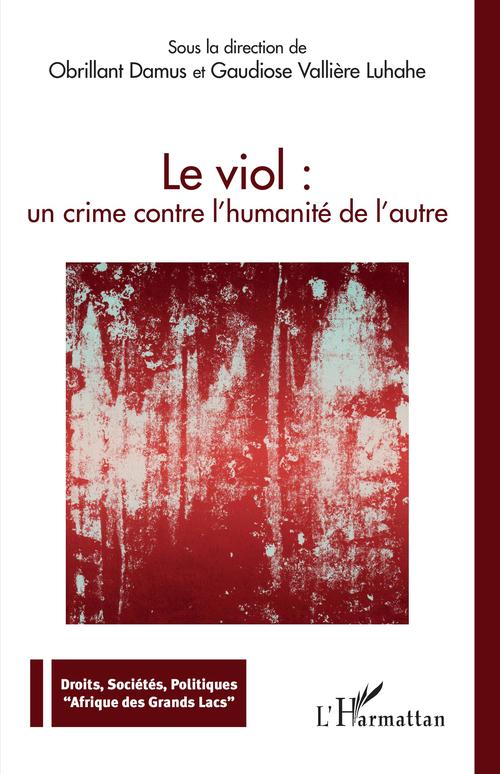 ebook cover of Le viol : un crime contre l'humanité de l'autre, by Obrillant Damus, Glaudiose Vallière