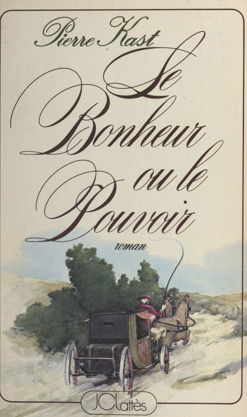 ebook cover of Le bonheur ou le pouvoir, by Pierre Kast