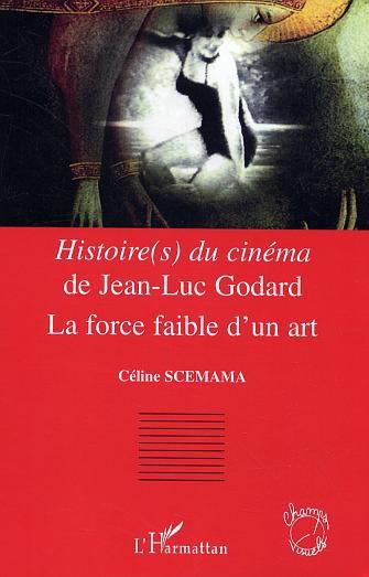 Couverture ebook de Histoire(s) du cinéma de Jean-Luc Godard, de Céline Scemama