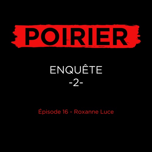 Couverture audiobook de Poirier enquête épisode 16: Roxanne Luce, de Johanne De Bellefeuille