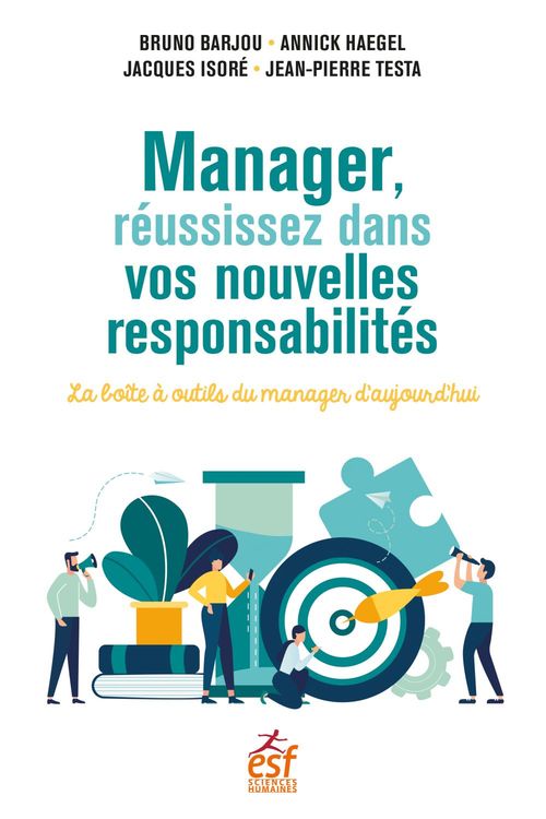 ebook cover of Manager, réussissez dans vos nouvelles responsabilités, by Bruno Barjou, Annick Haegel, Jacques Isore, Jean-Pierre Testa