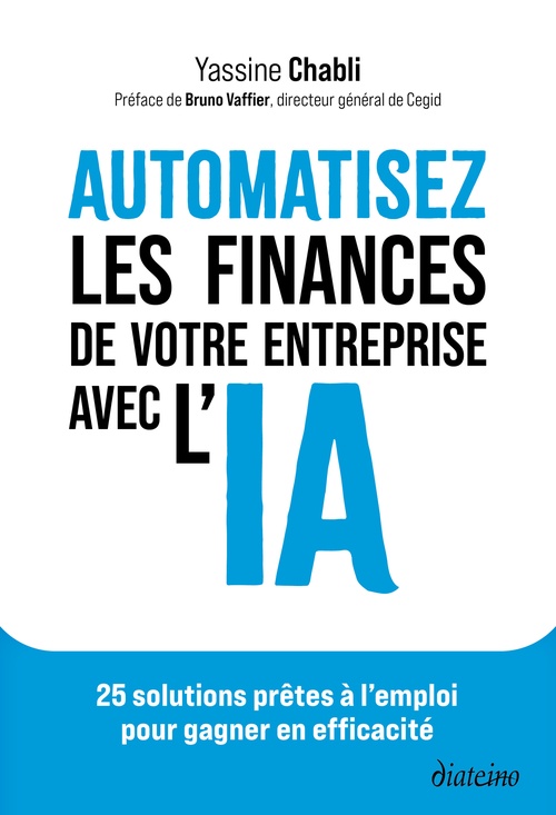 Couverture ebook de Automatisez les finances de votre entreprise avec l'IA - 25 solutions prêtes à l'emploi pour gagner en efficacité, de Yassine Chabli