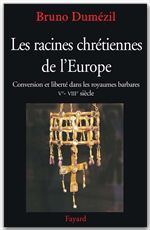 Couverture ebook de Les racines chrétiennes de l'Europe, de Bruno Dumézil
