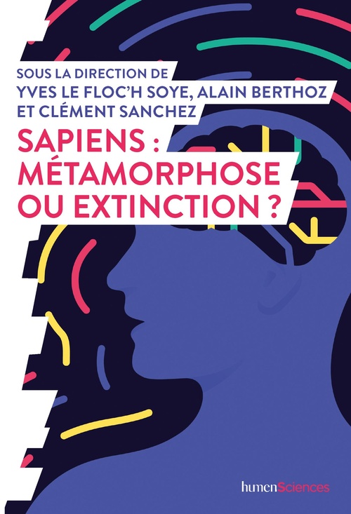 ebook cover of Sapiens : métamorphose ou extinction ?, by Alain Berthoz, Yves Le Floch' Soye, Clément Sanchez