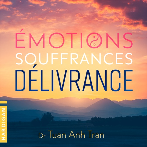 audiobook cover of Émotions, souffrances, délivrance, by Tuan Anh Tran