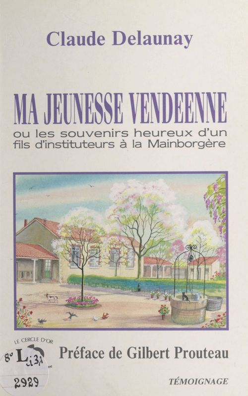 ebook cover of Ma jeunesse vendéenne ou Les souvenirs heureux d'un fils d'instituteurs à la Mainborgère, by Delaunay