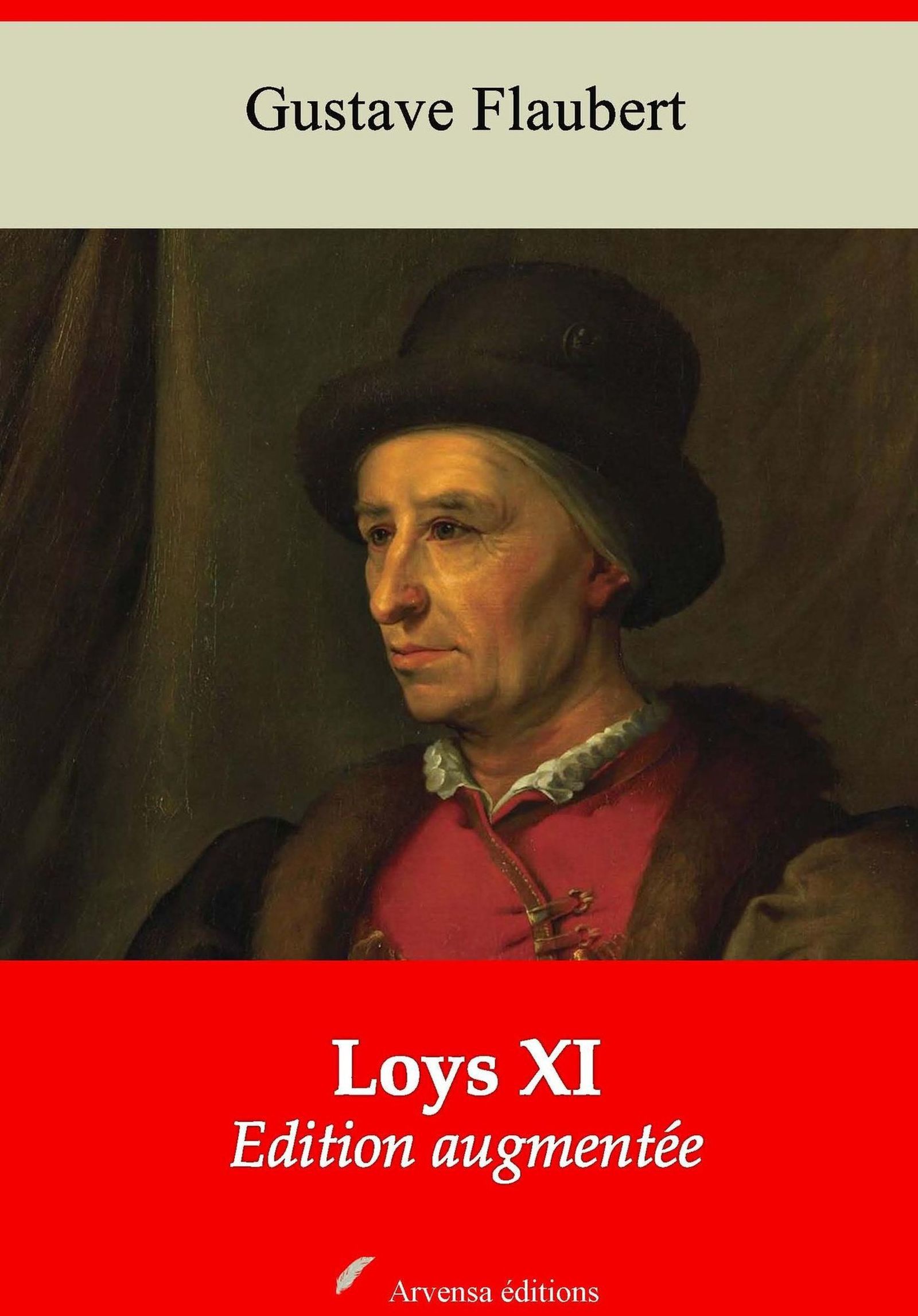 Couverture ebook de Loys XI - suivi d'annexes, de Gustave Flaubert