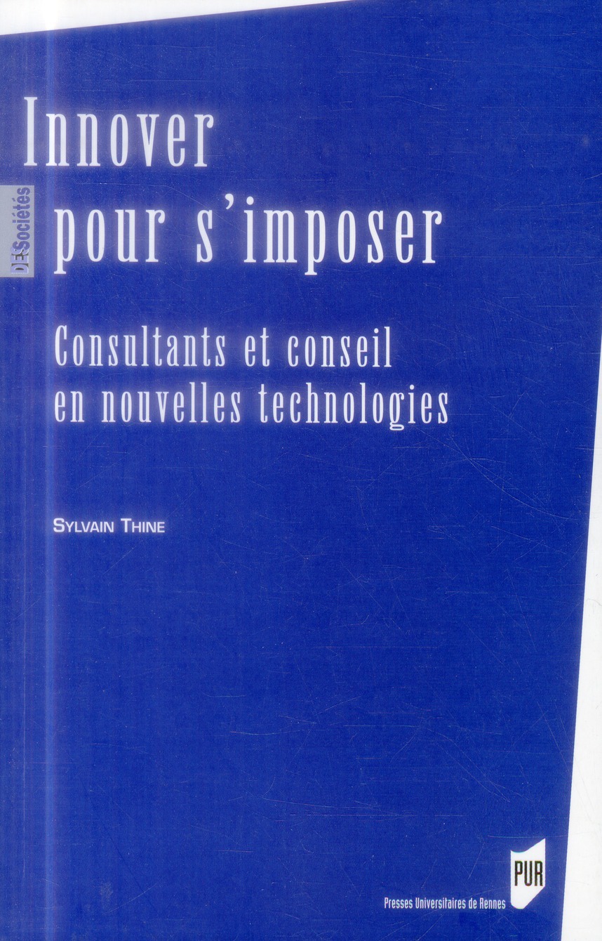 Couverture ebook de Innover pour s´imposer - Consultants et conseil en nouvelles technologies, de Sylvain Thine