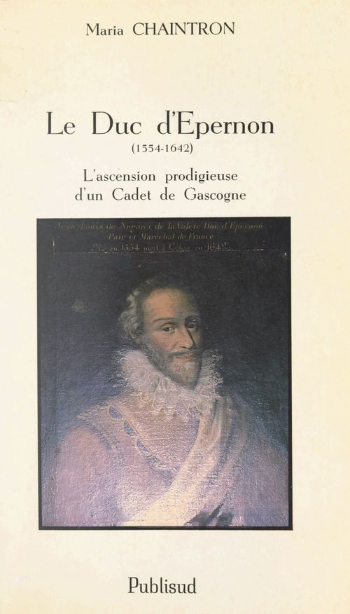 Couverture ebook de Le duc d'Épernon (1554-1642), de Maria Chaintron