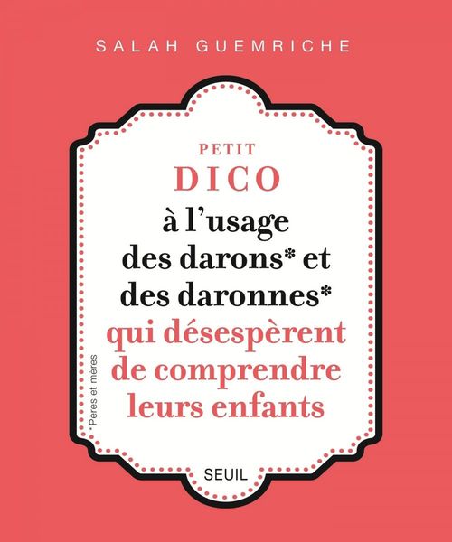 Couverture ebook de Petit dico à l'usage des darons et des daronnes qui désespèrent de ne pas comprendre leurs ados, de Salah Guemriche