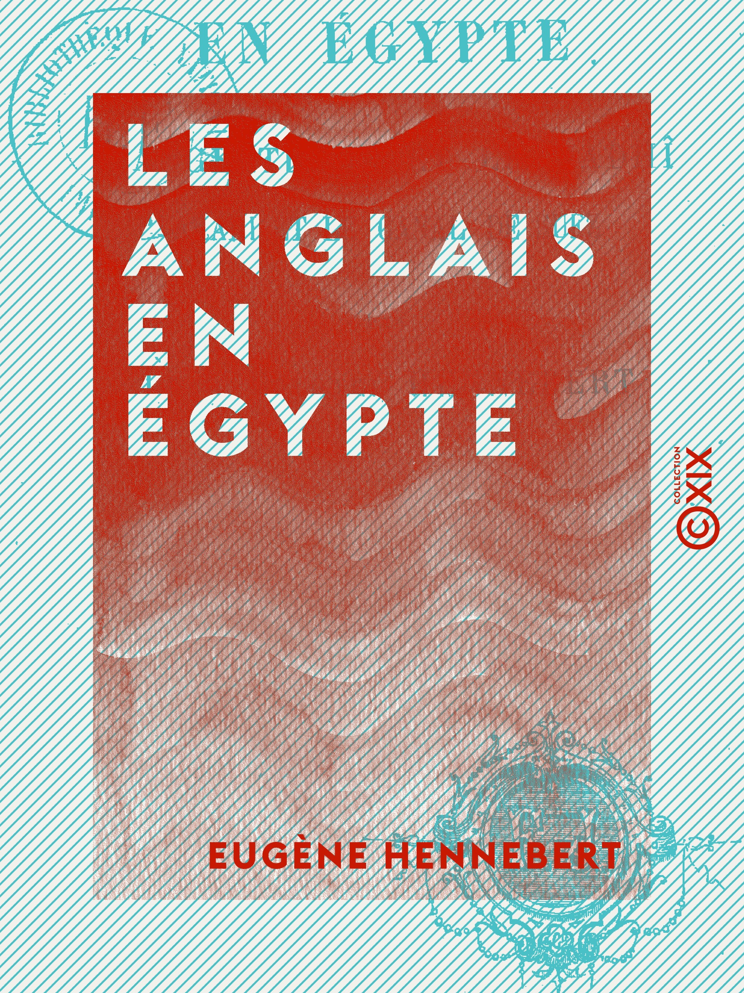 Couverture ebook de Les Anglais en Égypte - L'Angleterre et le Mâdhî - Arabi et le canal de Suez, de Eugene Hennebert