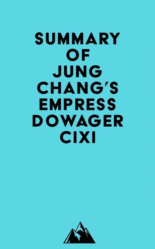 Couverture ebook de Summary of Jung Chang's Empress Dowager Cixi, de Everest Media