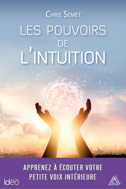 Couverture ebook de Les pouvoirs de l'intuition, de Chris Semet