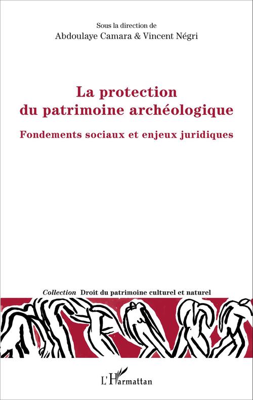 Couverture ebook de La protection du patrimoine archéologique, de Abdoulaye Camara, Vincent Négri