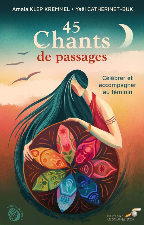 ebook cover of 45 Chants de passages : Célébrer et accompagner au féminin, by Yaël Catherinet-Buk, Amala Klep Kremmel