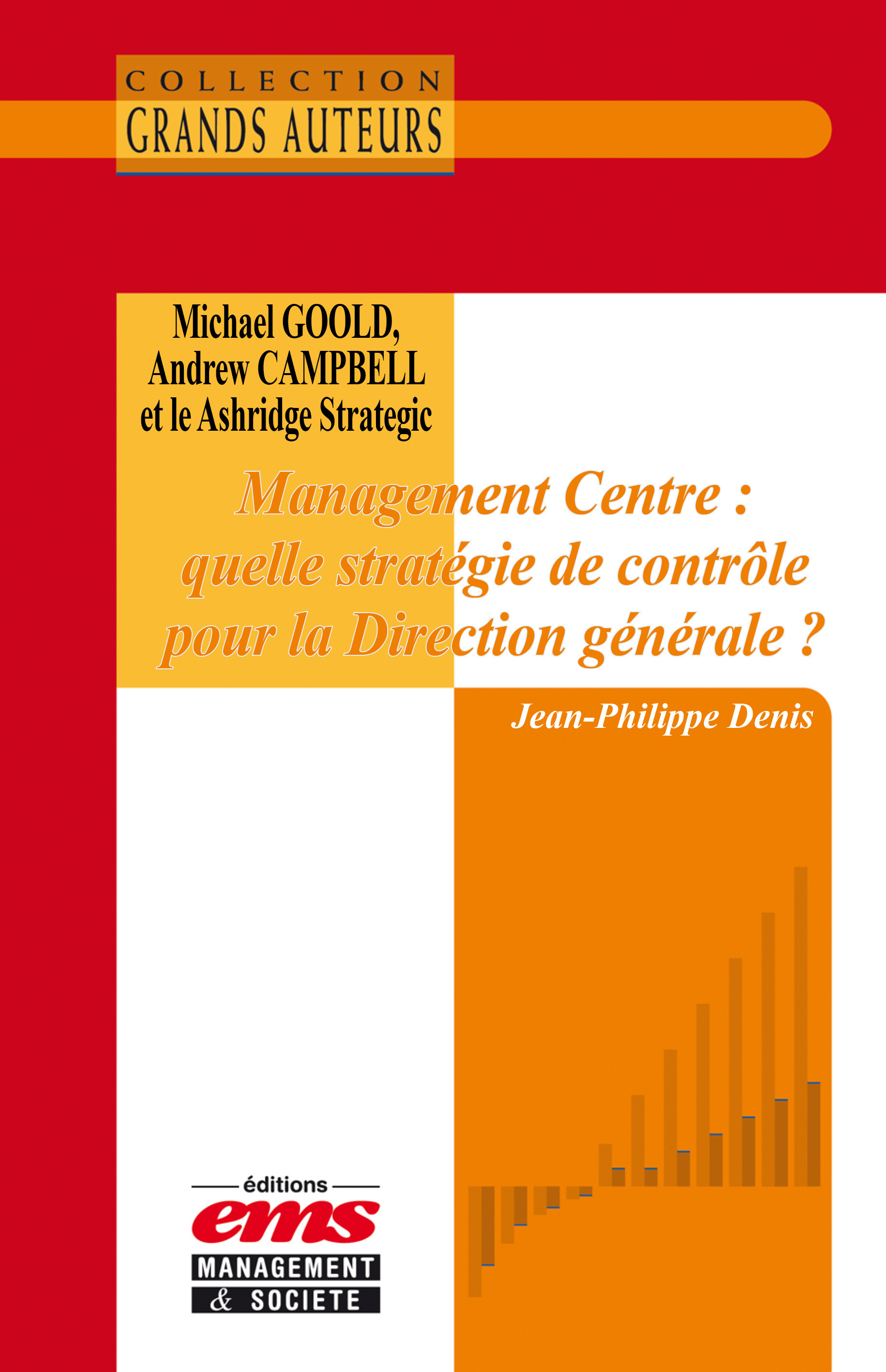 Couverture ebook de Michael Goold, Andrew Campbell et le Ashridge Strategic, de Jean-Philippe Denis