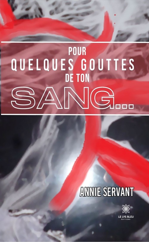 ebook cover of Pour quelques gouttes de ton sang..., by Annie Servant