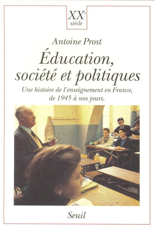 Couverture ebook de Education, Société et Politiques. Une histoire de, de Prost Antoine