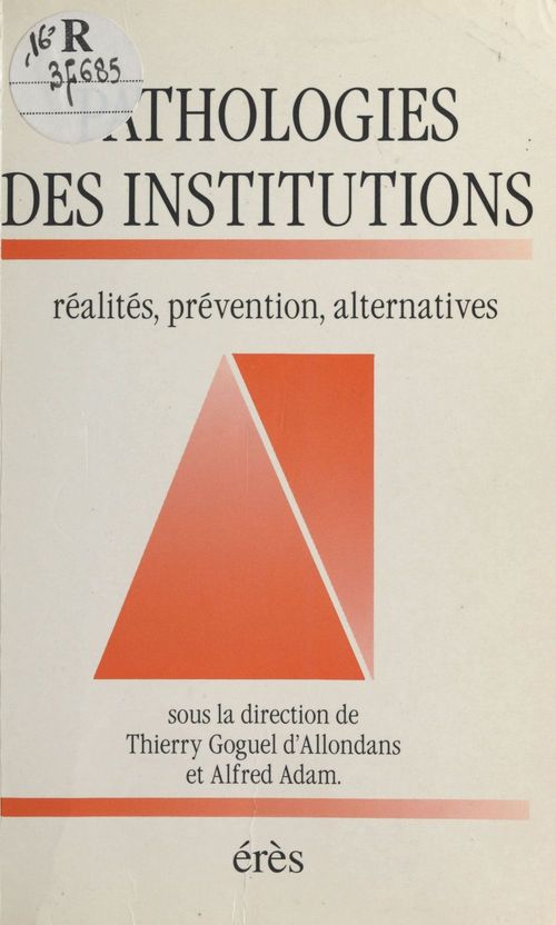 Couverture ebook de Pathologies des institutions : réalités, prévention, alternatives, de Thierry Goguel d'Allondans